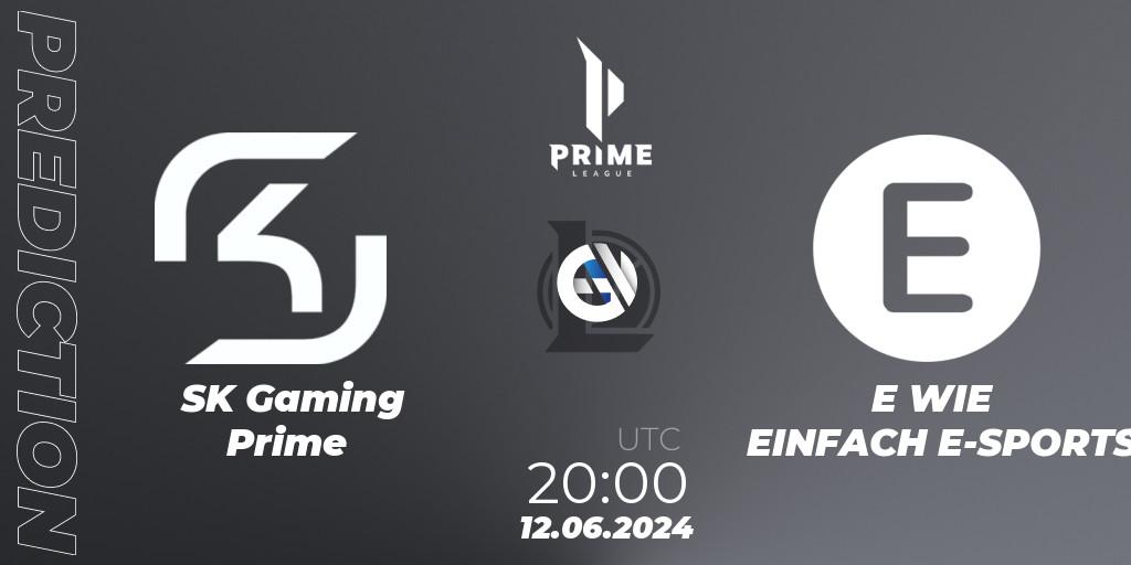 SK Gaming Prime - E WIE EINFACH E-SPORTS: ennuste. 12.06.2024 at 18:00, LoL, Prime League Summer 2024