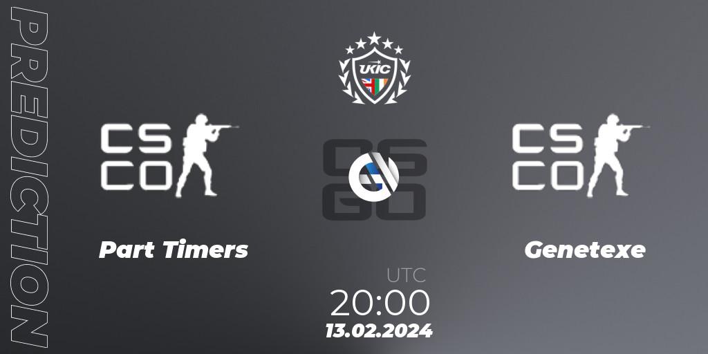 Part Timers - Genetexe: ennuste. 13.02.2024 at 20:00, Counter-Strike (CS2), UKIC League Season 1: Division 1