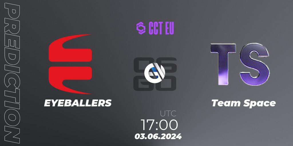 EYEBALLERS - Team Space: ennuste. 03.06.2024 at 17:00, Counter-Strike (CS2), CCT Season 2 Europe Series 5