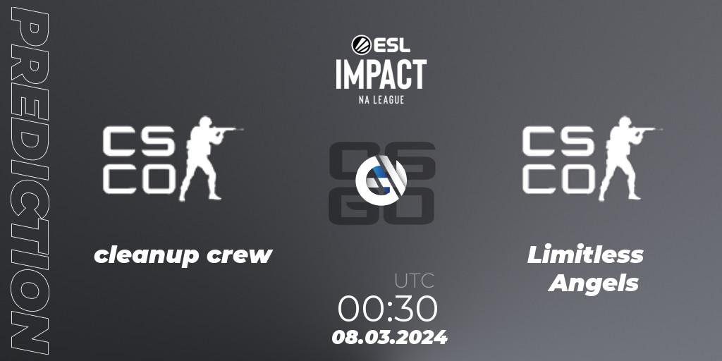 cleanup crew - Limitless Angels: ennuste. 08.03.2024 at 00:30, Counter-Strike (CS2), ESL Impact League Season 5: North America