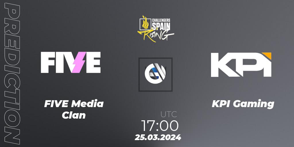 FIVE Media Clan - KPI Gaming: ennuste. 25.03.24, VALORANT, VALORANT Challengers 2024 Spain: Rising Split 1