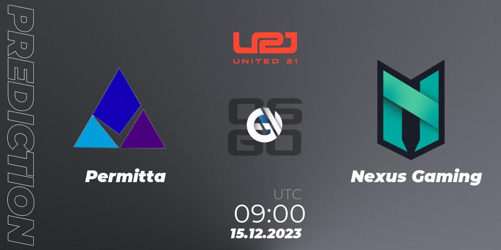 Permitta - Nexus Gaming: ennuste. 15.12.2023 at 15:00, Counter-Strike (CS2), United21 Season 9