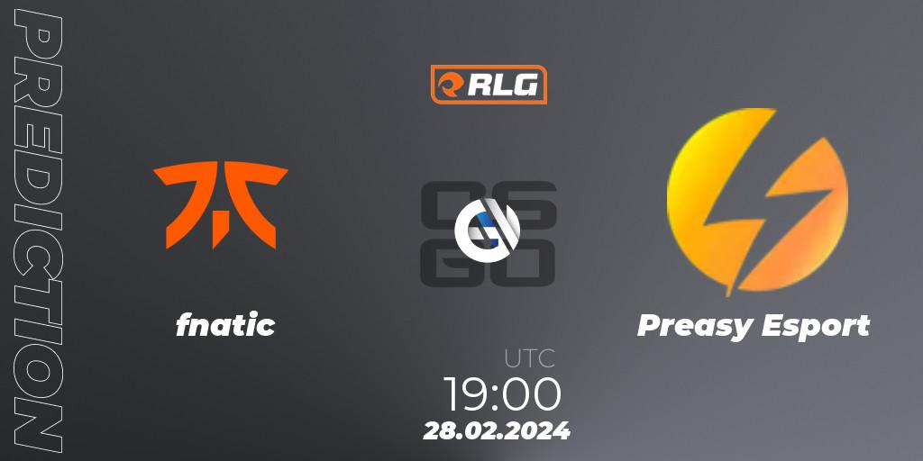 fnatic - Preasy Esport: ennuste. 28.02.2024 at 19:00, Counter-Strike (CS2), RES European Series #1