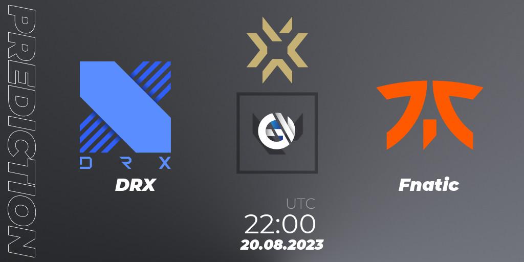 DRX - Fnatic: ennuste. 20.08.23, VALORANT, VALORANT Champions 2023