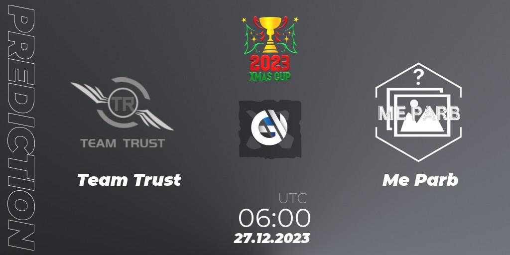 Team Trust - Me Parb: ennuste. 27.12.2023 at 06:36, Dota 2, Xmas Cup 2023
