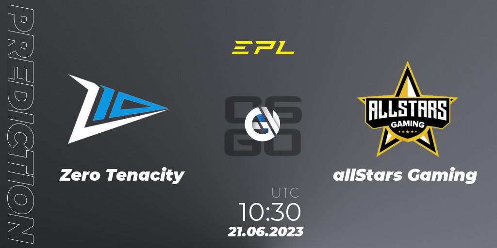 Zero Tenacity - allStars Gaming: ennuste. 21.06.2023 at 11:00, Counter-Strike (CS2), European Pro League Season 9: Division 2