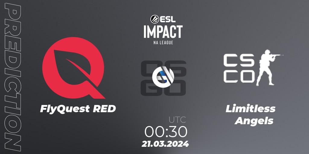 FlyQuest RED - Limitless Angels: ennuste. 21.03.2024 at 00:30, Counter-Strike (CS2), ESL Impact League Season 5: North America