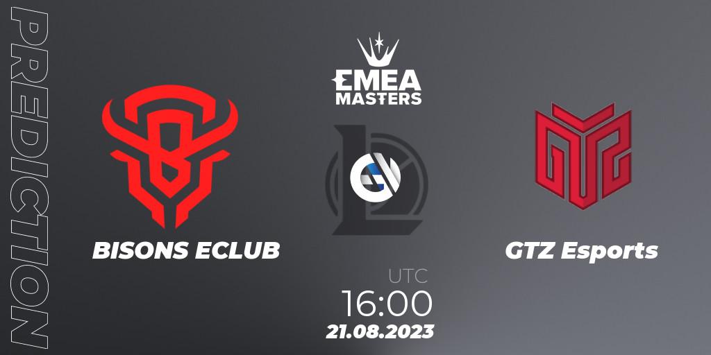 BISONS ECLUB - GTZ Esports: ennuste. 21.08.2023 at 16:00, LoL, EMEA Masters Summer 2023