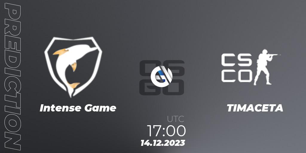Intense Game - TIMACETA: ennuste. 14.12.2023 at 17:00, Counter-Strike (CS2), Gamers Club Liga Série A: December 2023