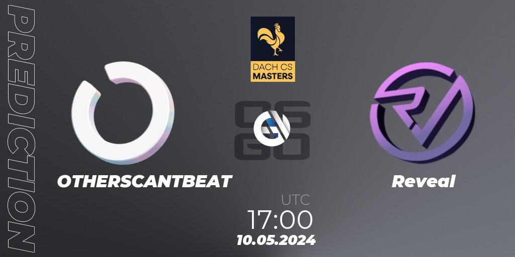 OTHERSCANTBEAT - Reveal: ennuste. 10.05.2024 at 17:00, Counter-Strike (CS2), DACH CS Masters Season 1: Division 2