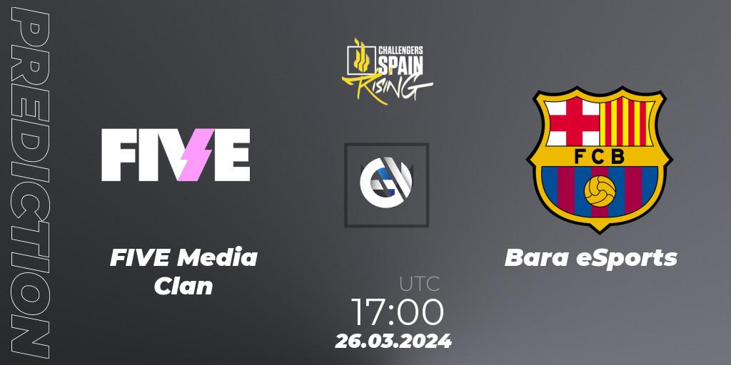 FIVE Media Clan - Barça eSports: ennuste. 26.03.24, VALORANT, VALORANT Challengers 2024 Spain: Rising Split 1