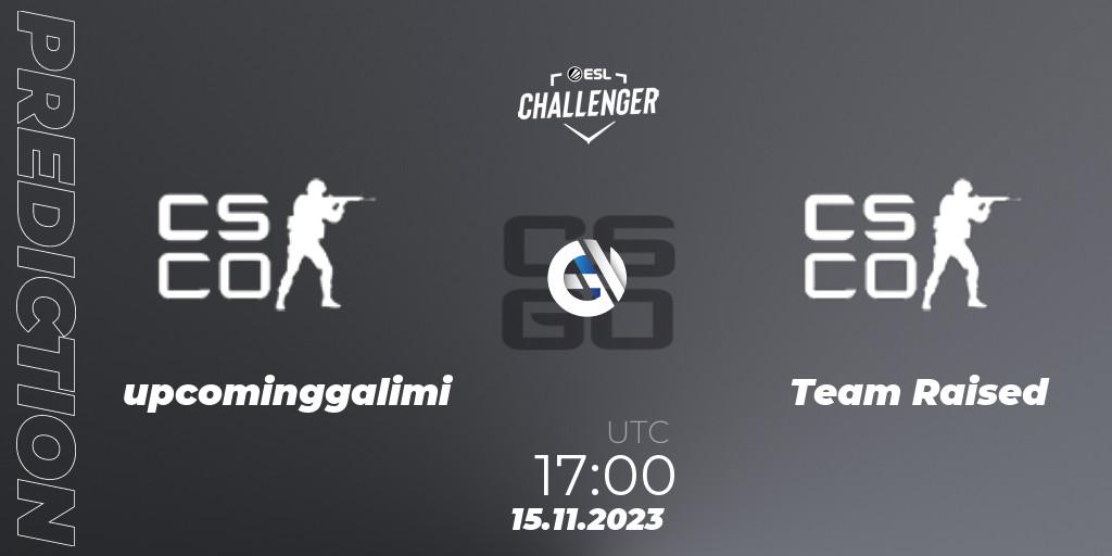 upcominggalimi - Team Raised: ennuste. 15.11.2023 at 17:00, Counter-Strike (CS2), ESL Challenger at DreamHack Atlanta 2023: European Open Qualifier