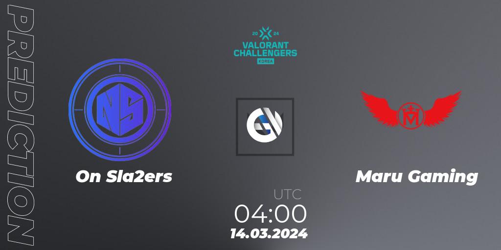 On Sla2ers - Maru Gaming: ennuste. 14.03.24, VALORANT, VALORANT Challengers Korea 2024: Split 1