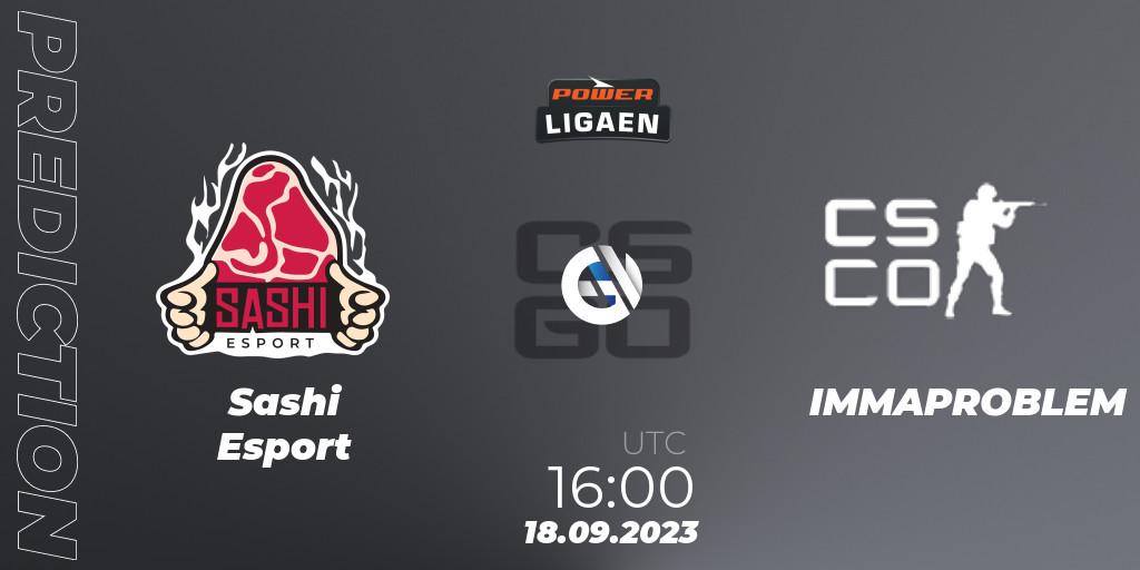  Sashi Esport - IMMAPROBLEM: ennuste. 18.09.2023 at 16:00, Counter-Strike (CS2), POWER Ligaen Season 24 Finals
