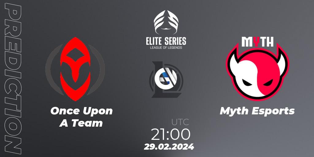 Once Upon A Team - Myth Esports: ennuste. 29.02.2024 at 21:00, LoL, Elite Series Spring 2024