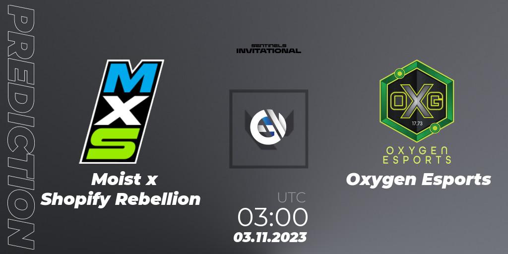 Moist x Shopify Rebellion - Oxygen Esports: ennuste. 03.11.2023 at 03:30, VALORANT, Sentinels Invitational