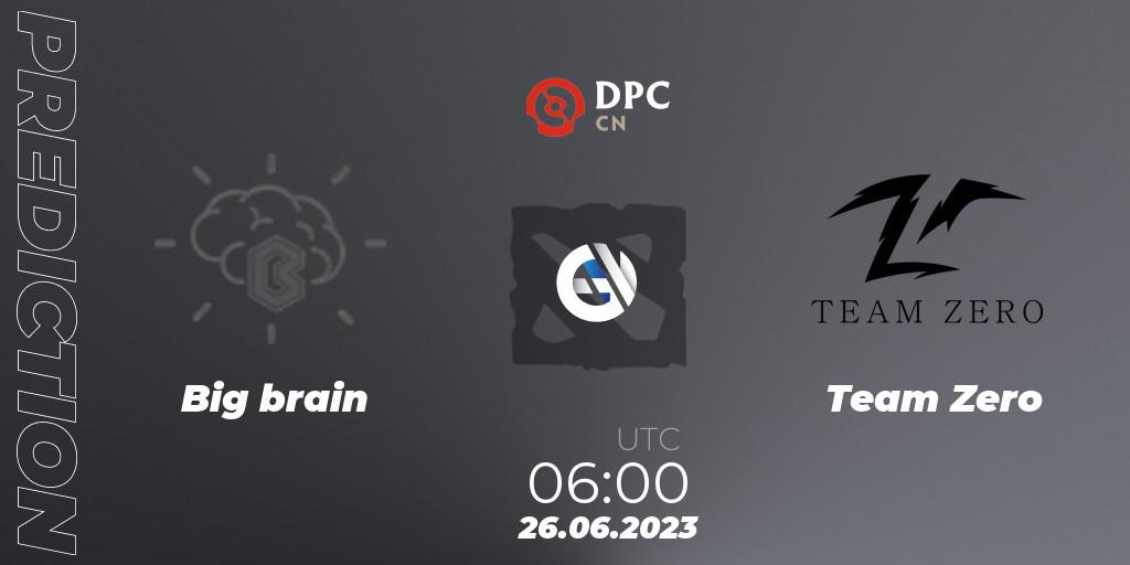 Big brain - Team Zero: ennuste. 26.06.2023 at 05:05, Dota 2, DPC 2023 Tour 3: CN Division II (Lower)