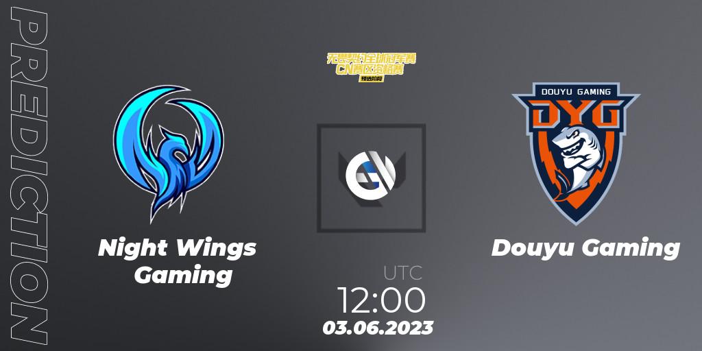 Night Wings Gaming - Douyu Gaming: ennuste. 03.06.23, VALORANT, VALORANT Champions Tour 2023: China Preliminaries