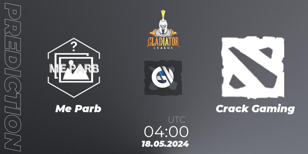 Me Parb - Crack Gaming: ennuste. 18.05.2024 at 04:00, Dota 2, Gladiator League