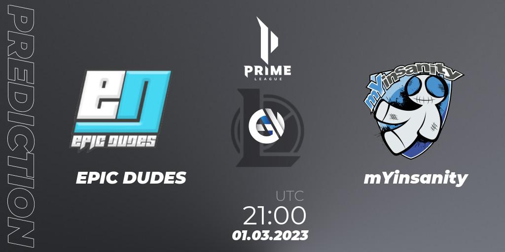 EPIC DUDES - mYinsanity: ennuste. 01.03.2023 at 21:00, LoL, Prime League 2nd Division Spring 2023 - Group Stage