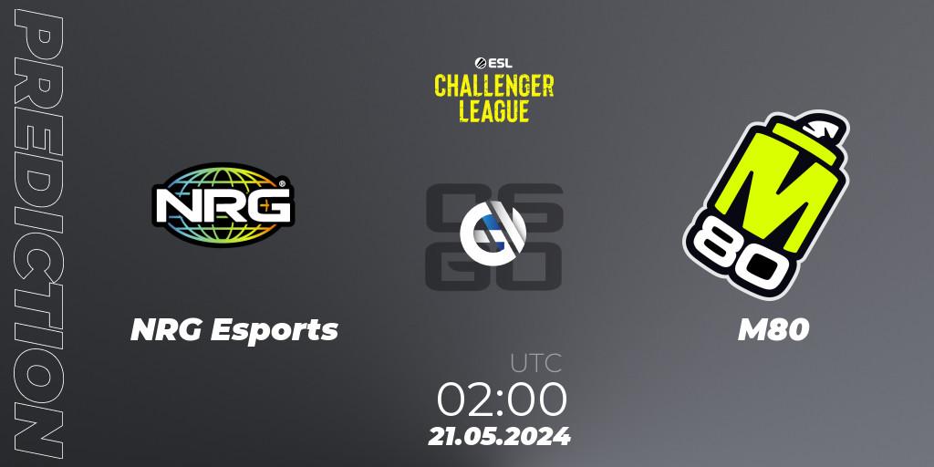 NRG Esports - M80: ennuste. 21.05.2024 at 02:00, Counter-Strike (CS2), ESL Challenger League Season 47: North America
