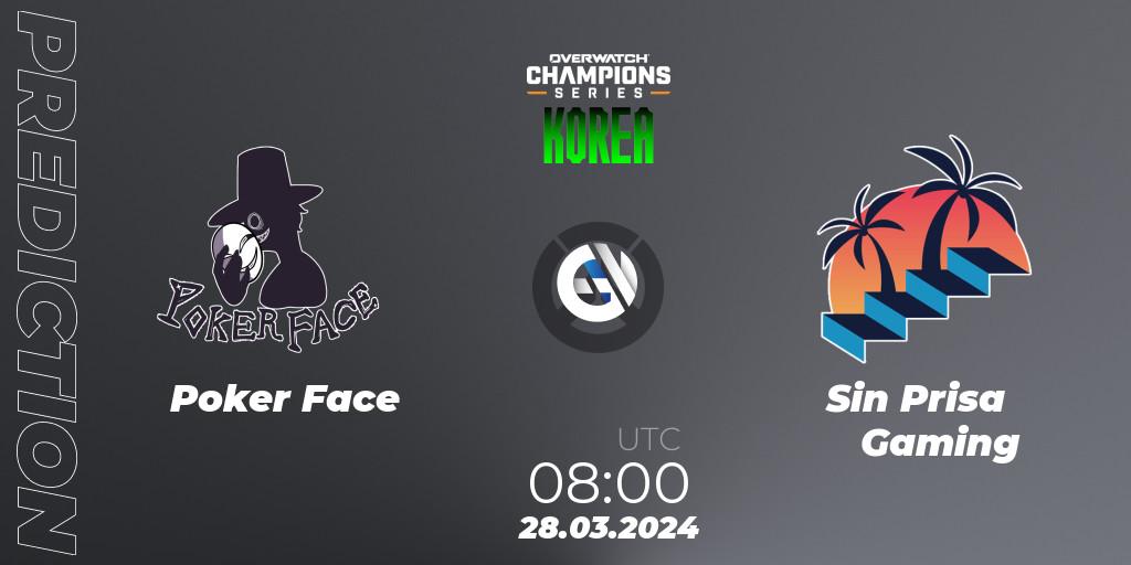Poker Face - Sin Prisa Gaming: ennuste. 28.03.2024 at 08:00, Overwatch, Overwatch Champions Series 2024 - Stage 1 Korea