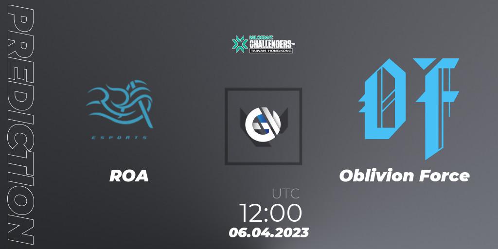 ROA - Oblivion Force: ennuste. 06.04.2023 at 13:00, VALORANT, VALORANT Challengers 2023: Hong Kong & Taiwan Split 2 - Group stage