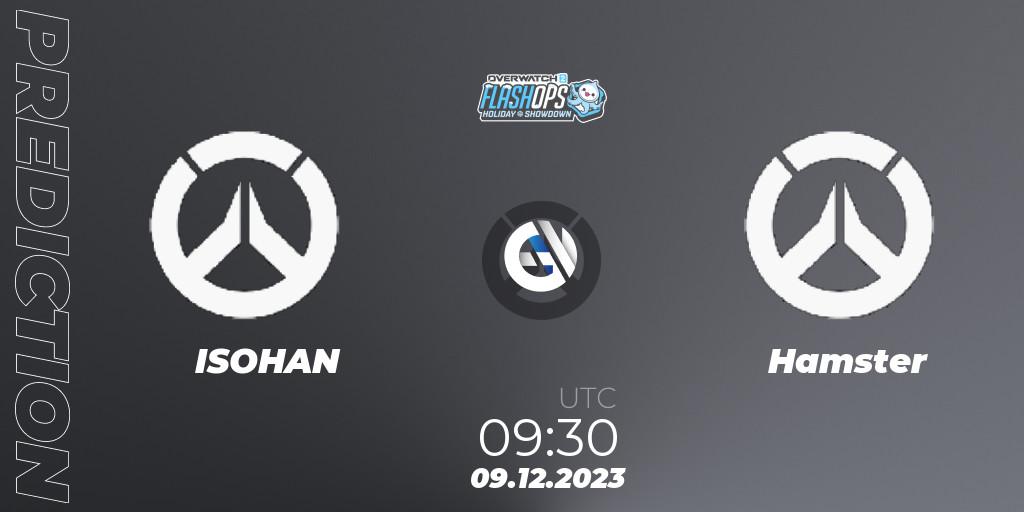 ISOHAN - Hamster: ennuste. 09.12.2023 at 09:30, Overwatch, Flash Ops Holiday Showdown - APAC Finals