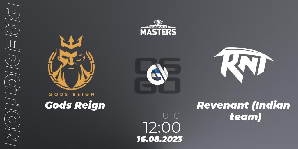 Gods Reign - Revenant (Indian team): ennuste. 16.08.2023 at 12:00, Counter-Strike (CS2), Skyesports Masters 2023: Regular Season