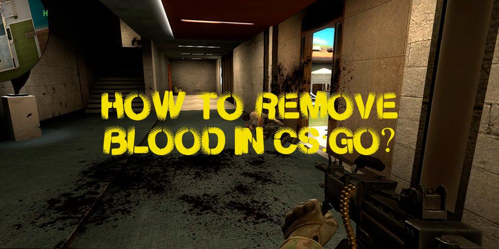 Kuinka poistaa verta CS:GO:ssa?