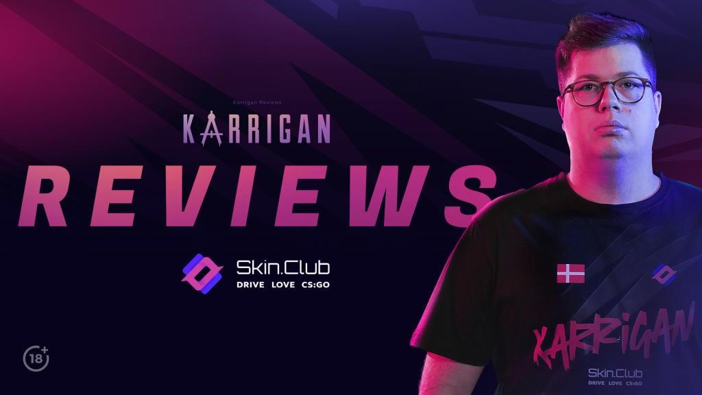 Skin.Club esittelee: Karrigan Reviews