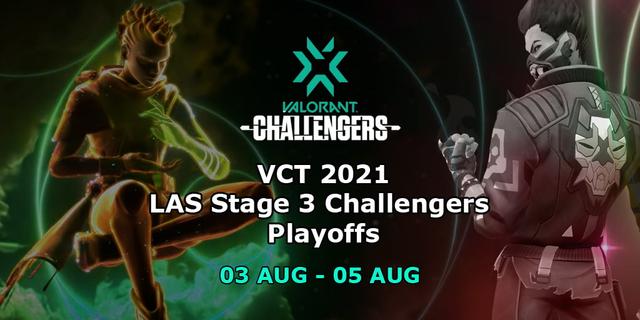 VCT 2021: LAS Stage 3 Challengers Playoffs