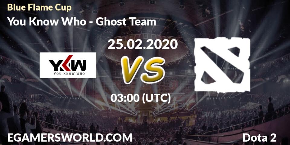 You Know Who - Ghost Team: ennuste. 26.02.20, Dota 2, Blue Flame Cup