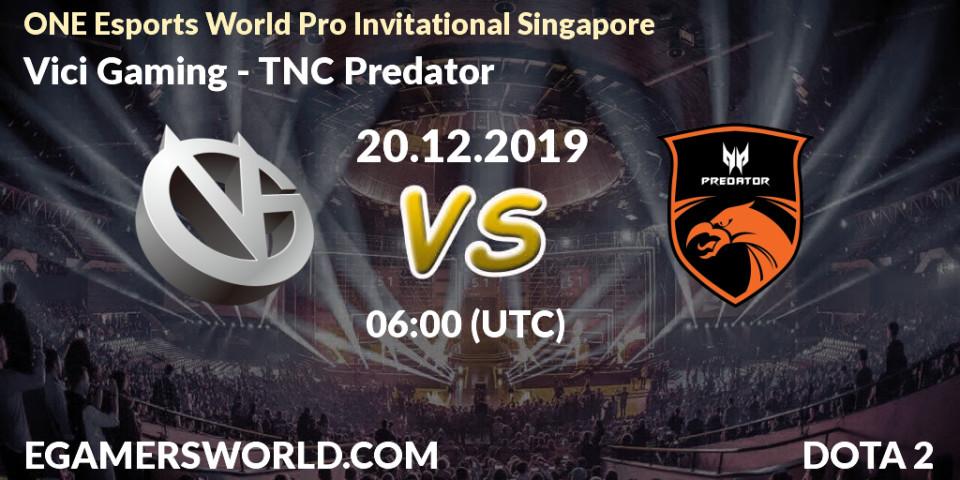 Vici Gaming - TNC Predator: ennuste. 20.12.19, Dota 2, ONE Esports World Pro Invitational Singapore