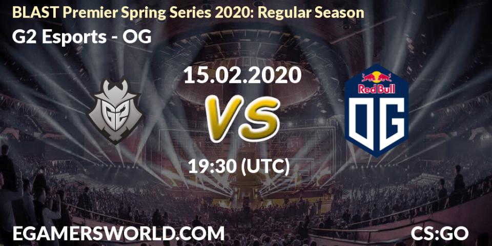 G2 Esports - OG: ennuste. 15.02.20, CS2 (CS:GO), BLAST Premier Spring Series 2020: Regular Season