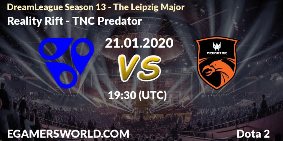 Reality Rift - TNC Predator: ennuste. 21.01.20, Dota 2, DreamLeague Season 13 - The Leipzig Major