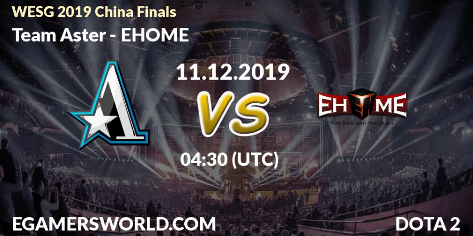 Team Aster - EHOME: ennuste. 11.12.19, Dota 2, WESG 2019 China Finals