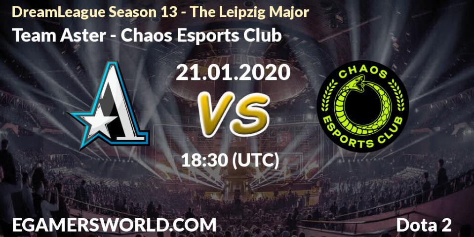 Team Aster - Chaos Esports Club: ennuste. 21.01.20, Dota 2, DreamLeague Season 13 - The Leipzig Major