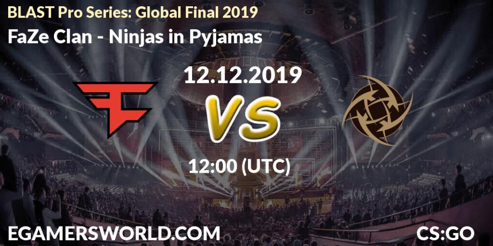 FaZe Clan - Ninjas in Pyjamas: ennuste. 12.12.19, CS2 (CS:GO), BLAST Pro Series: Global Final 2019