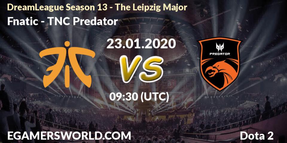 Fnatic - TNC Predator: ennuste. 23.01.20, Dota 2, DreamLeague Season 13 - The Leipzig Major