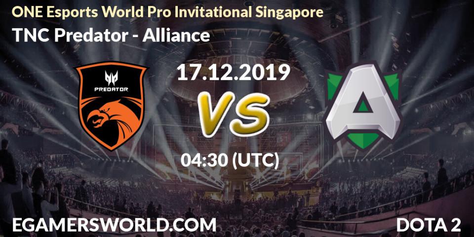 TNC Predator - Alliance: ennuste. 17.12.19, Dota 2, ONE Esports World Pro Invitational Singapore