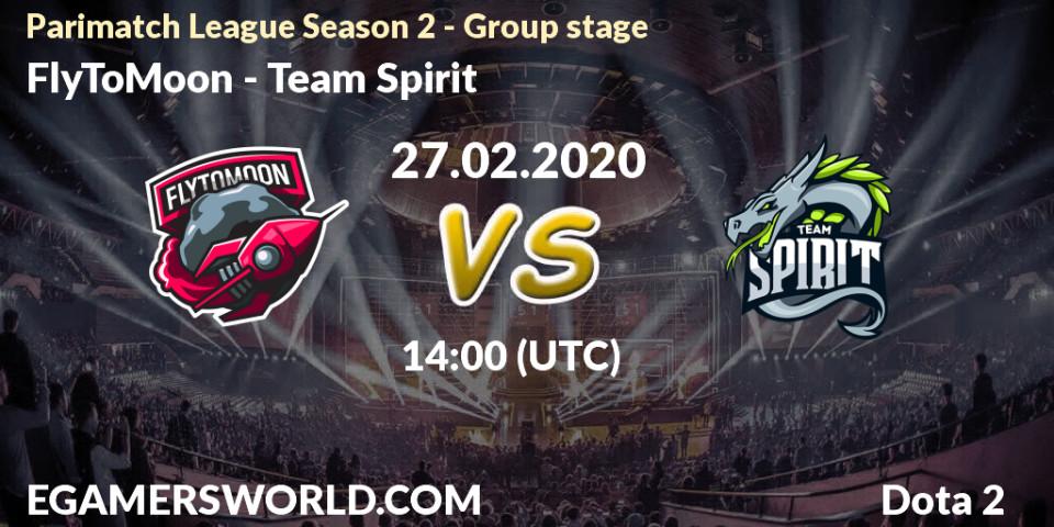 FlyToMoon - Team Spirit: ennuste. 27.02.20, Dota 2, Parimatch League Season 2 - Group stage