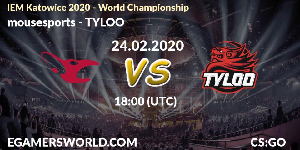 mousesports - TYLOO: ennuste. 24.02.20, CS2 (CS:GO), IEM Katowice 2020 