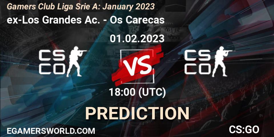 ex-Los Grandes Ac. - Os Carecas: ennuste. 01.02.23, CS2 (CS:GO), Gamers Club Liga Série A: January 2023