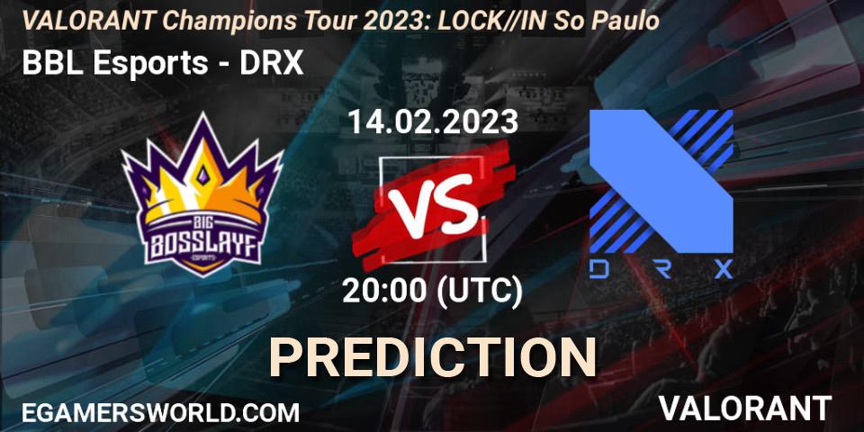 BBL Esports - DRX: ennuste. 14.02.23, VALORANT, VALORANT Champions Tour 2023: LOCK//IN São Paulo