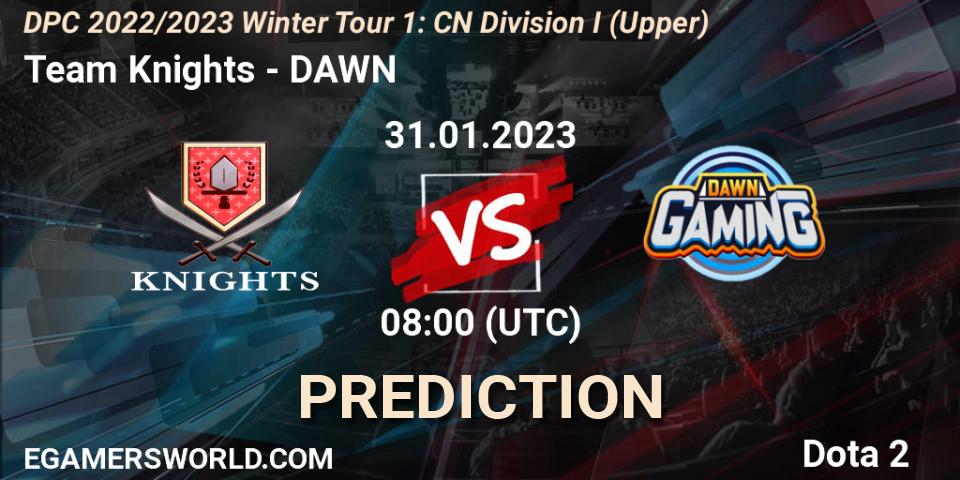 Team Knights - DAWN: ennuste. 31.01.23, Dota 2, DPC 2022/2023 Winter Tour 1: CN Division I (Upper)