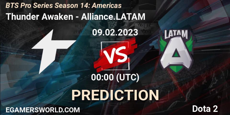 Thunder Awaken - Alliance.LATAM: ennuste. 09.02.23, Dota 2, BTS Pro Series Season 14: Americas