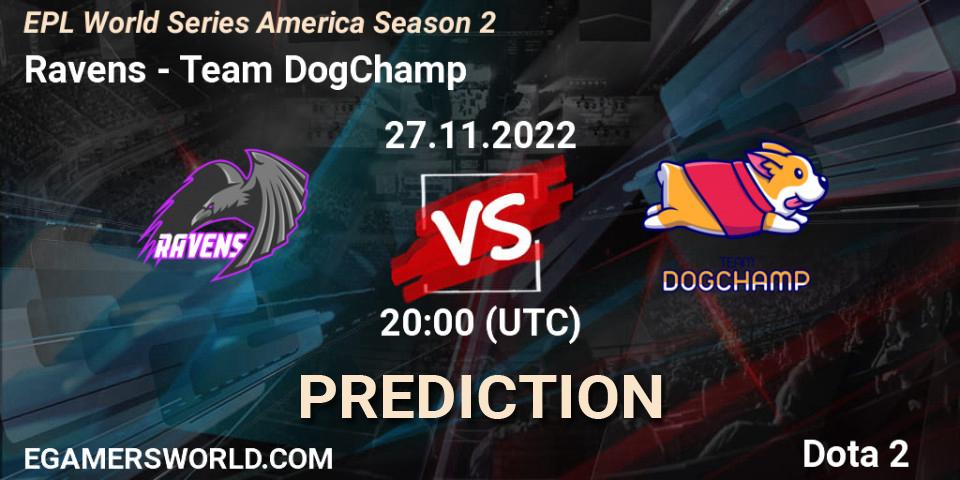 Ravens - Team DogChamp: ennuste. 27.11.22, Dota 2, EPL World Series America Season 2