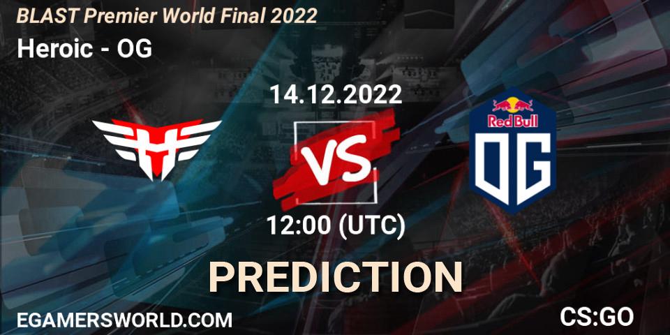Heroic - OG: ennuste. 14.12.22, CS2 (CS:GO), BLAST Premier World Final 2022