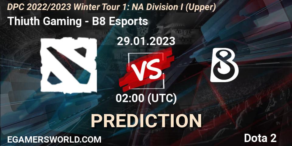 Thiuth Gaming - B8 Esports: ennuste. 29.01.23, Dota 2, DPC 2022/2023 Winter Tour 1: NA Division I (Upper)